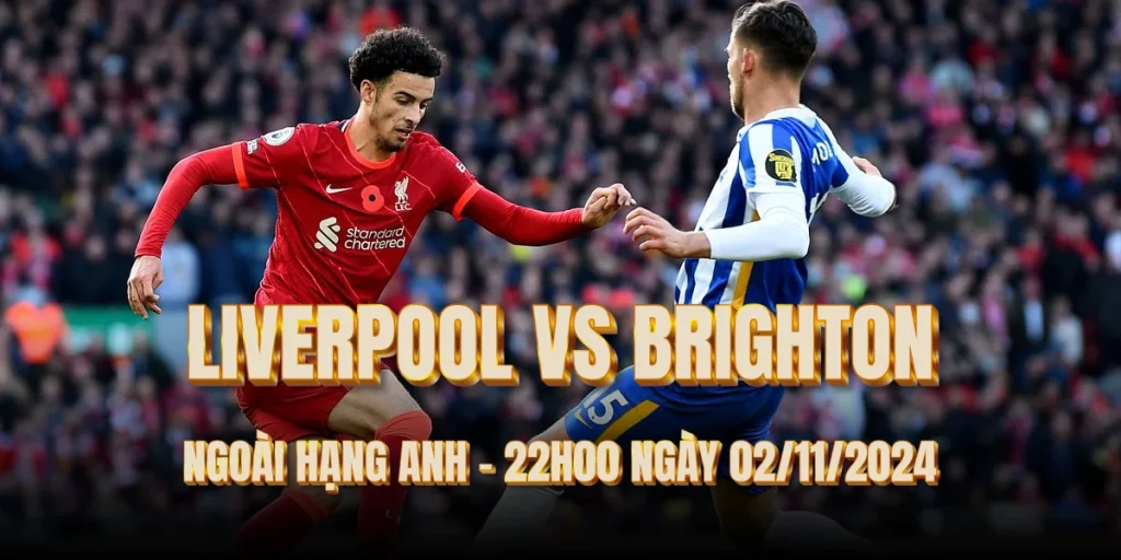 nhan-dinh-bong-da-liverpool-vs-brighton