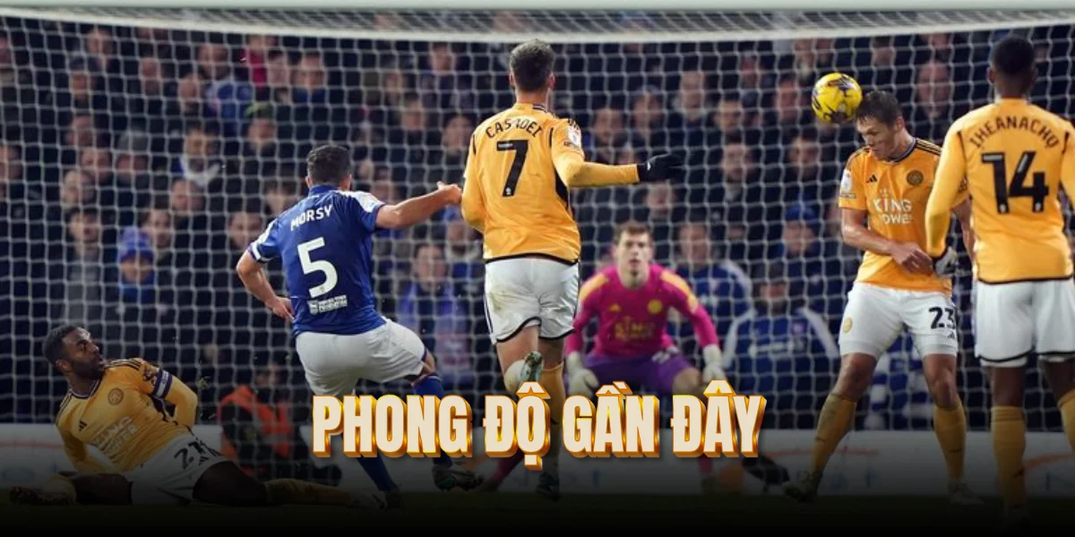 phong-do-gan-day-ipswich-town-vs-leicester-city