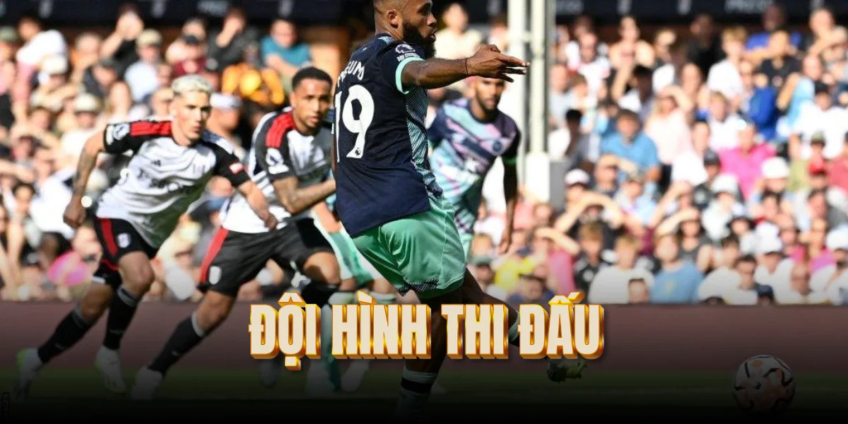 doi-hinh-thi-dau-fulham-vs-brentford