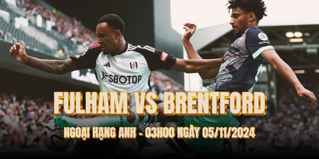 nhan-dinh-bong-da-fulham-vs-brentford